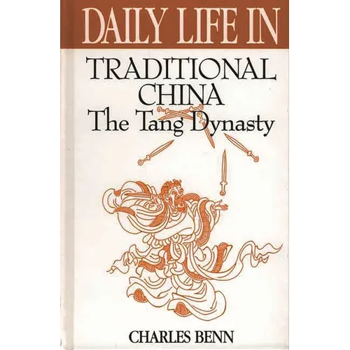 Daily Life in Traditional China: The Tang Dynasty