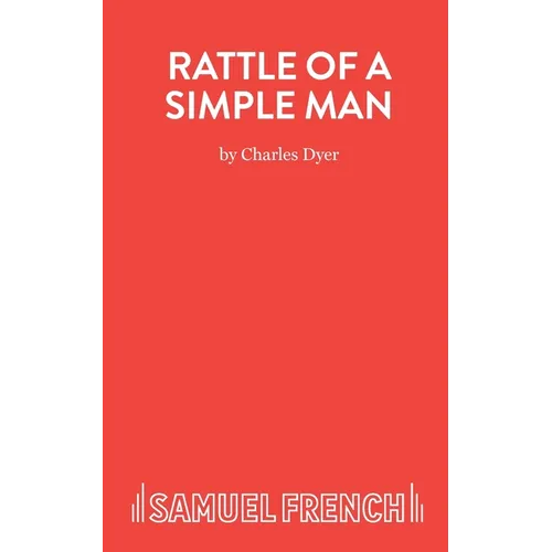 Rattle of a Simple Man - A Play in Three Acts