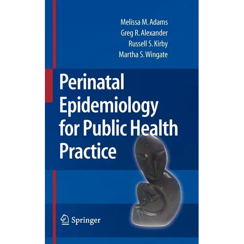 Perinatal Epidemiology for Public Health Practice