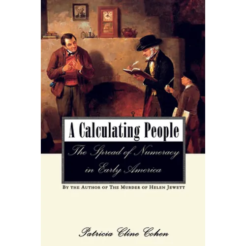 A Calculating People: The Spread of Numeracy in Early America