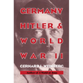 Germany, Hitler, and World War II: Essays in Modern German and World History