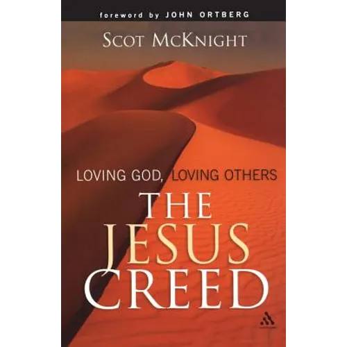 The Jesus Creed: Loving God, Loving Others