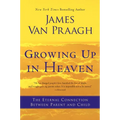 Growing Up in Heaven