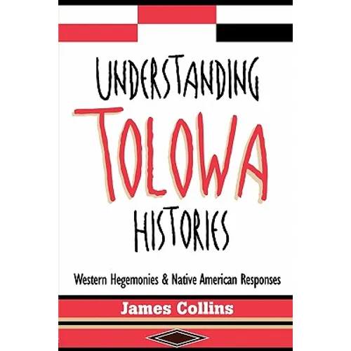 Understanding Tolowa Histories: Western Hegemonies and Native American Responses
