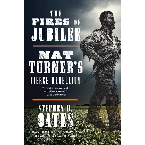 The Fires of Jubilee: Nat Turner's Fierce Rebellion