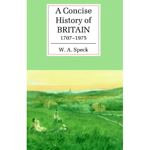 A Concise History of Britain, 1707 1975