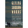 Giving Sorrow Words: How to Cope with Your Grief and Get on with Your Life