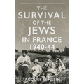 The Survival of the Jews in France, 1940-44