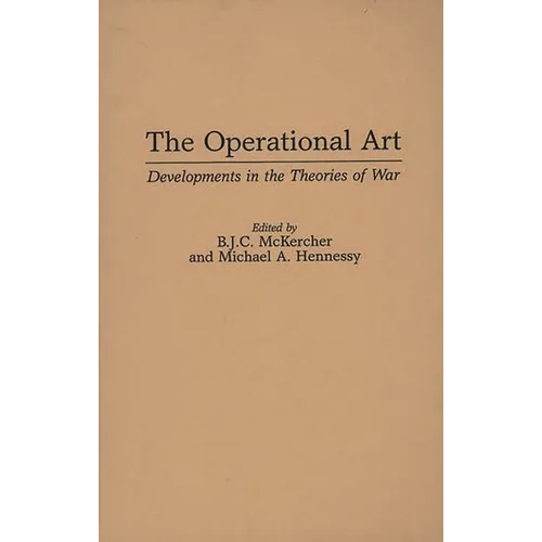 The Operational Art: Developments in the Theories of War