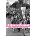 A Queer Capital: A History of Gay Life in Washington D.C.