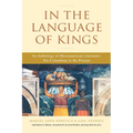 In the Language of Kings: An Anthology of Mesoamerican Literature, Pre-Columbian to the Present