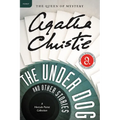 The Under Dog and Other Stories: A Hercule Poirot Mystery: The Official Authorized Edition