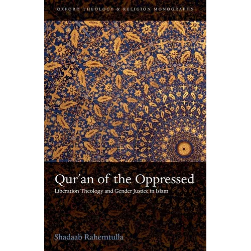 Qur'an of the Oppressed: Liberation Theology and Gender Justice in Islam