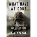 What Have We Done: The Moral Injury of Our Longest Wars