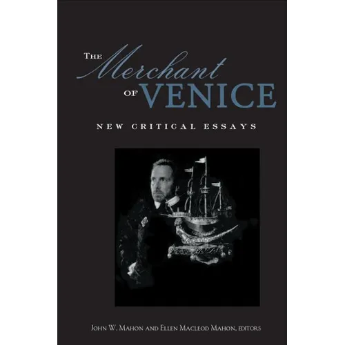 The Merchant of Venice: Critical Essays