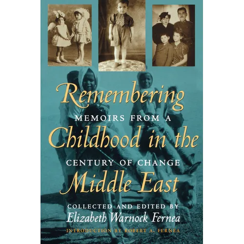 Remembering Childhood in the Middle East: Memoirs from a Century of Change