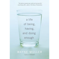 A Life of Being, Having, and Doing Enough