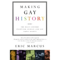 Making Gay History: The Half-Century Fight for Lesbian and Gay Equal Rights
