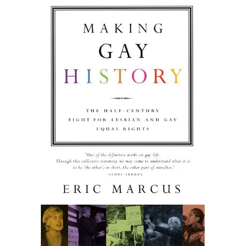 Making Gay History: The Half-Century Fight for Lesbian and Gay Equal Rights