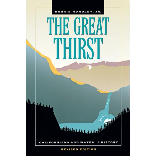 The Great Thirst: Californians and Water: A History