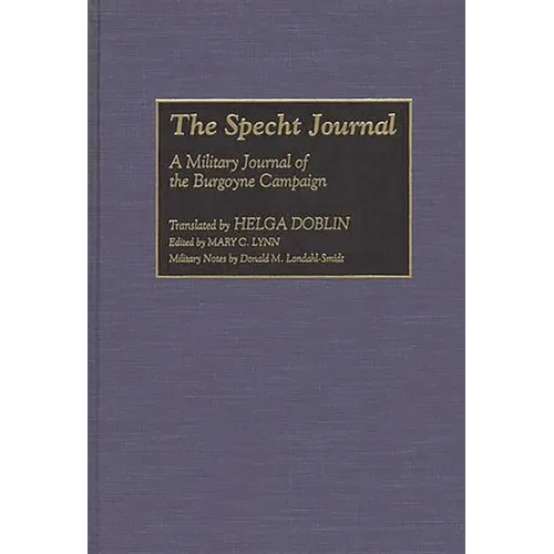 The Specht Journal: A Military Journal of the Burgoyne Campaign
