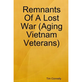 Remnants Of A Lost War (Aging Vietnam Veterans)