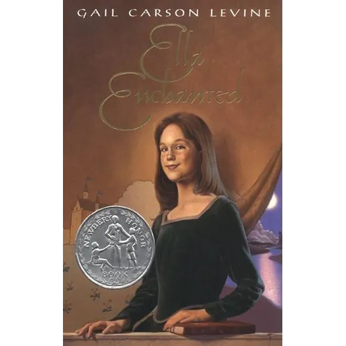 Ella Enchanted: A Newbery Honor Award Winner
