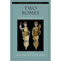 Two Romes: Rome and Constantinople in Late Antiquity