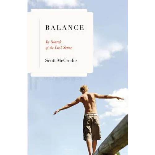 Balance: In Search of the Lost Sense