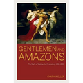 Gentlemen and Amazons: The Myth of Matriarchal Prehistory, 1861-1900