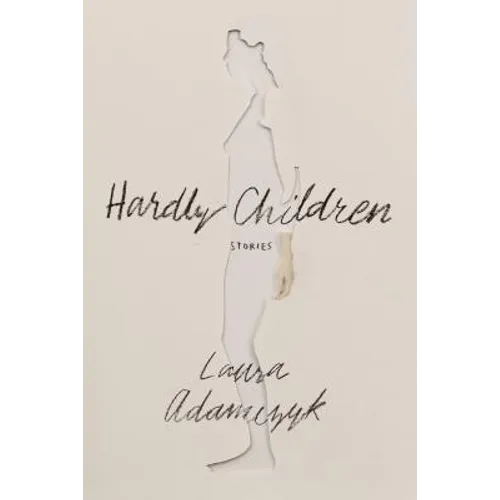 Hardly Children: Stories