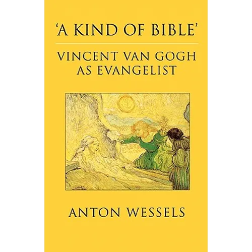 Kind of Bible: Vincent Van Gogh as Evangelist