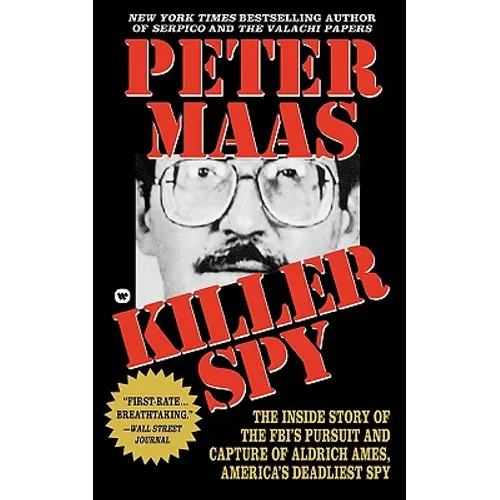 Killer Spy: Inside Story of the FBI's Pursuit and Capture of Aldrich Ames, America's Deadliest Spy