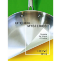 Kitchen Mysteries: Revealing the Science of Cooking