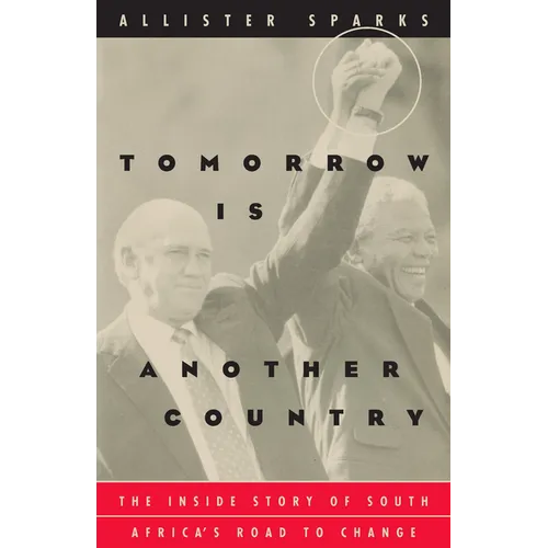 Tomorrow Is Another Country: The Inside Story of South Africa's Road to Change