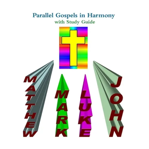 Parallel Gospels in Harmony - with Study Guide