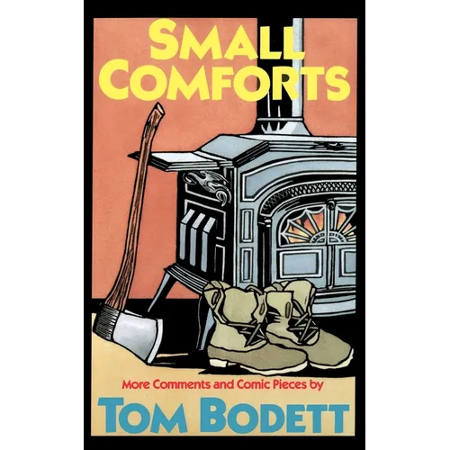 Small Comforts: More Comments and Comic Pieces