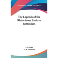 The Legends of the Rhine from Basle to Rotterdam