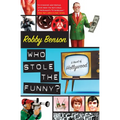 Who Stole the Funny?: A Novel of Hollywood