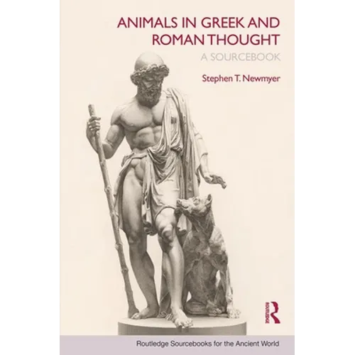 Animals in Greek and Roman Thought: A Sourcebook