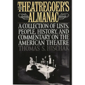 The Theatregoer's Almanac: A Collection of Lists, People, History, and Commentary on the American Theatre