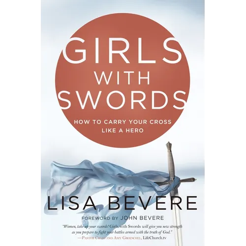 Girls with Swords: How to Carry Your Cross Like a Hero