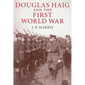 Douglas Haig and the First World War