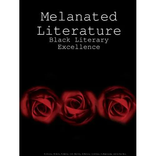 Melanated Literature: Black Literary Excellence