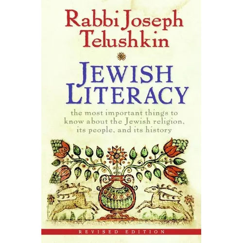 Jewish Literacy Revised Ed: The Most Important Things to Know about the Jewish Religion, Its People, and Its History