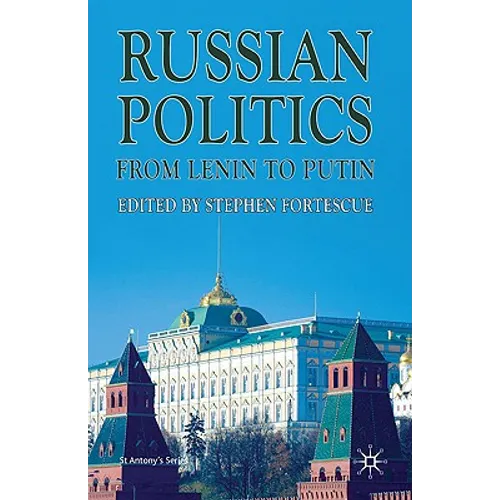 Russian Politics from Lenin to Putin