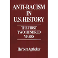 Anti-Racism in U.S. History: The First Two Hundred Years