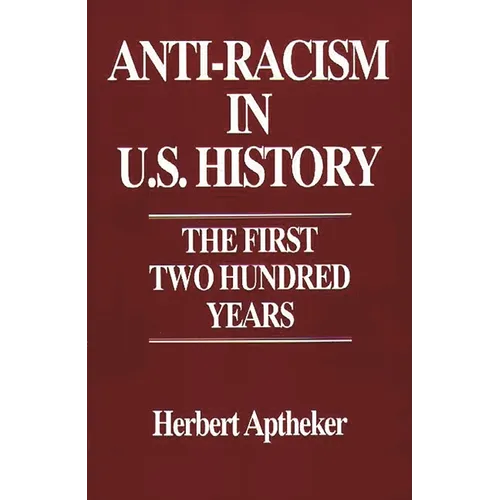Anti-Racism in U.S. History: The First Two Hundred Years