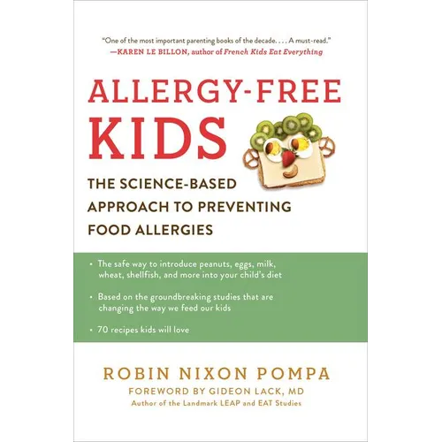 Allergy-Free Kids: The Science-Based Approach to Preventing Food Allergies