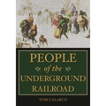 People of the Underground Railroad: A Biographical Dictionary